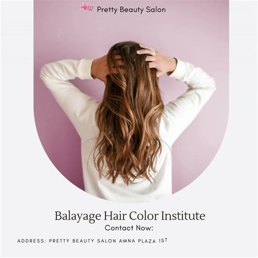 Balayage Hair Color Institute In Rawalpindi & Islamabad