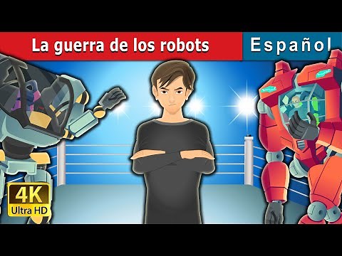 La guerra de los robots |The War of Robots in Spanish | ‪@SpanishFairyTales‬