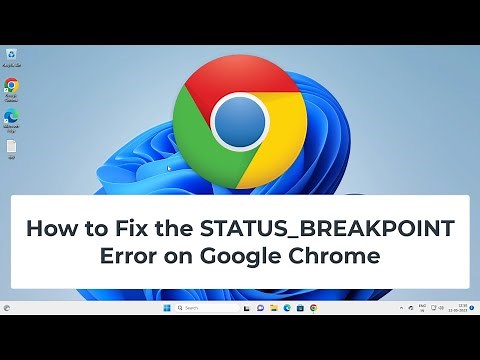 How to Fix the STATUS_BREAKPOINT Error on Google Chrome