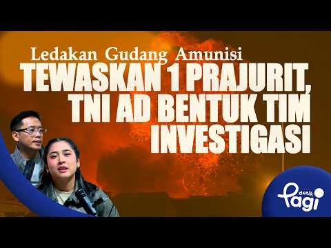 🔴 [LIVE] - detikPagi: Ledakan Gudang Amunisi Tewaskan 1 Prajurit