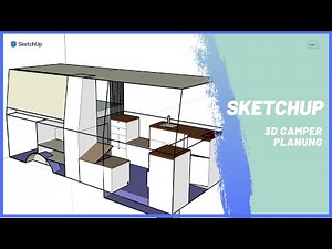 Camperplanung mit SketchUp | Kostenlose 3D Raumkonzeption | VW Camper Umbau 2.0