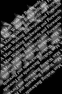 A Man Walking Backwards and Forwards - Movie