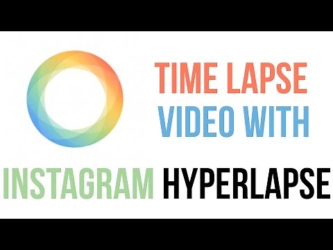 How To Create An Awesome Time-Lapse Video With Instagram Hyperlapse