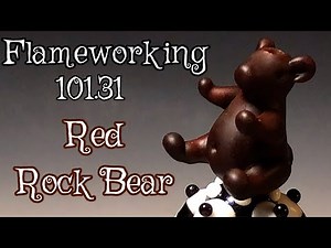 Lampworking / Flameworking - 101.31 - Red Rock Bear, demo