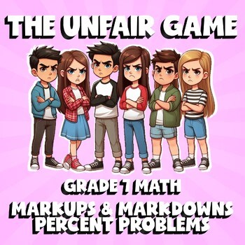 Markups & Markdowns Percent Problems THE UNFAIR GAME - No Prep Grade 7 Math