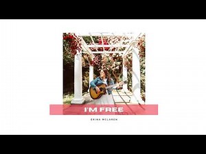 "I'm Free" by Erina McLaren - Lyric Video