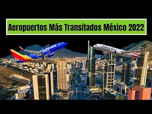 ✈️ Aeropuertos Más Transitados México 2022