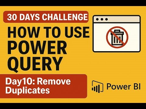 DAY 10 – REMOVING DUPLICATES IN POWER QUERY | 30 DAYS POWER QUERY CHALLENGE