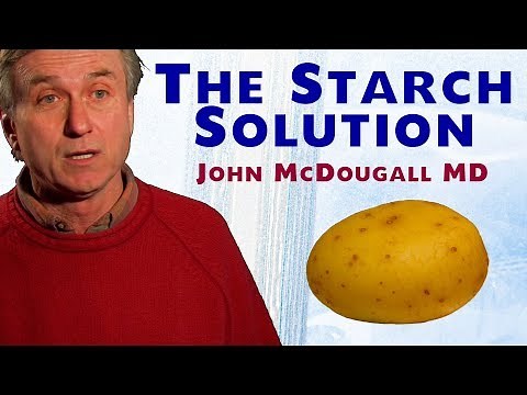 The Starch Solution - John McDougall MD (FULL TALK)