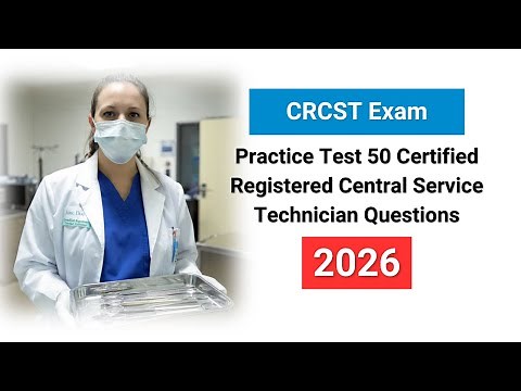 NEW CRCST Exam Practice Test 2026 | 50 Certified Registered Central Service Technician Questions