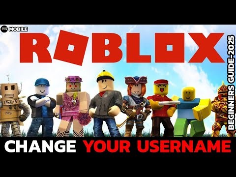 How to Change Your Username on Roblox App (2025 Guide)?