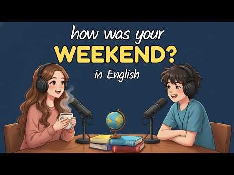 Talking About Weekend | English Listening Practice |Speak English Every Day |Learn English Fast