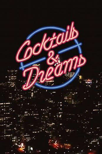 Cocktails & Dreams - Movie