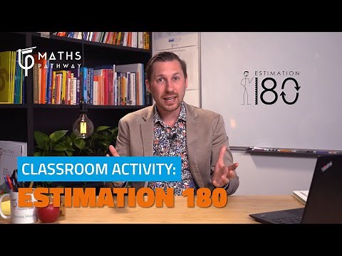 Estimation 180 | Classroom Activity