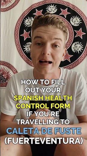 Travelling to CALETA DE FUSTE? How To Fill YOUR Spanish Health Form