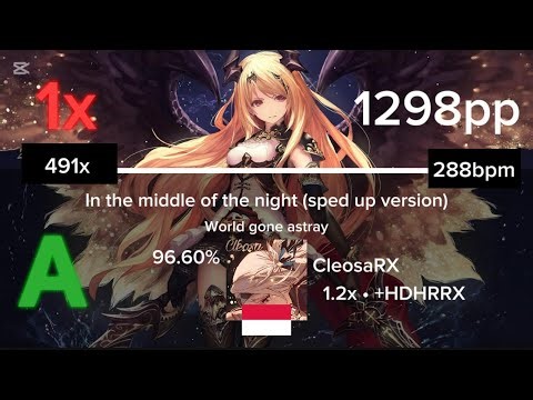 [⭐ 10.6] CleosaRX | In the middle of the night (sped up) [World gone astray] +1.2xHDHRRX 1298pp 1x