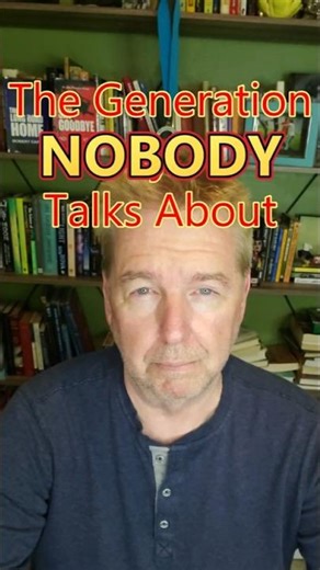 The Generation NOBODY Talks About