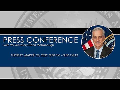VA Secretary press conference, Tuesday, March 22, 2022