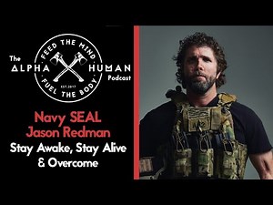 Stay Awake To Stay Alive: Navy SEAL Jason Redman