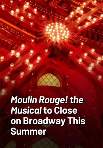 @Moulin Rouge! The Musical has announced that it will close on Broadway this summer. Learn more at the link in our bio.