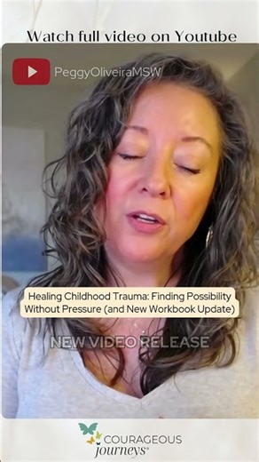 Healing Childhood Trauma: Finding Possibility Without Pressure (and New Workbook Update)