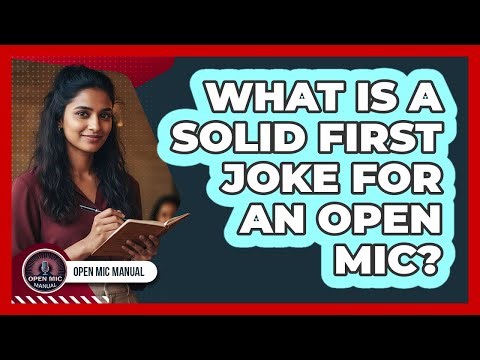 What Is a Solid First Joke for an Open Mic?