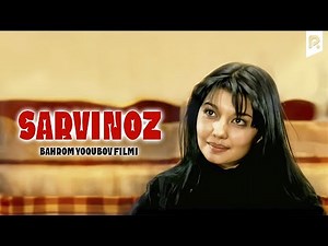Sarvinoz (o'zbek film) | Сарвиноз (узбекфильм)