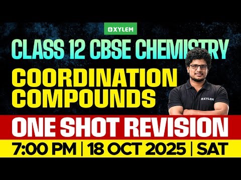 Class 12 CBSE Chemistry | Coordination Compounds - One Shot Revision | Xylem 12 CBSE