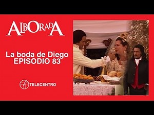 La boda de Diego | Alborada capítulo 83 TELECENTRO