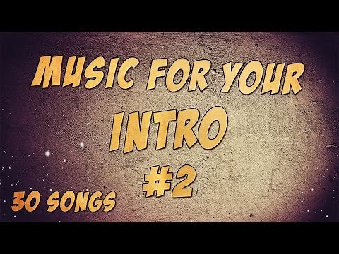 Music for Your Intro #2 (30 Songs)