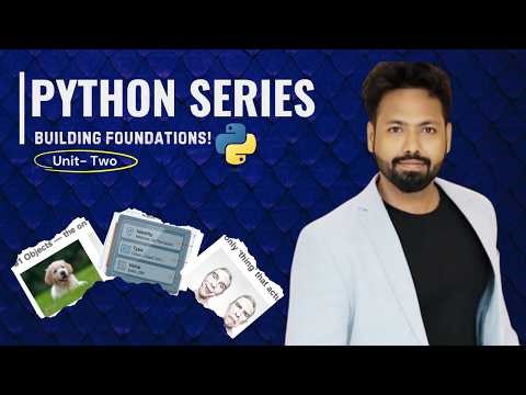 Python for Beginners in Hinglish | Unit 2 – Foundations | E1: Variables, Objects & Operations