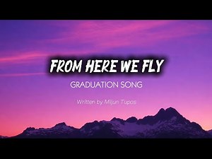 From Here We Fly | Inspirational Graduation Song 2026 | Thank You Parents, Teachers & God