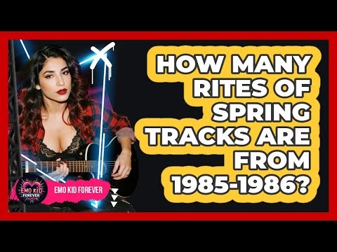 How Many Rites of Spring Tracks Are From 1985-1986?
