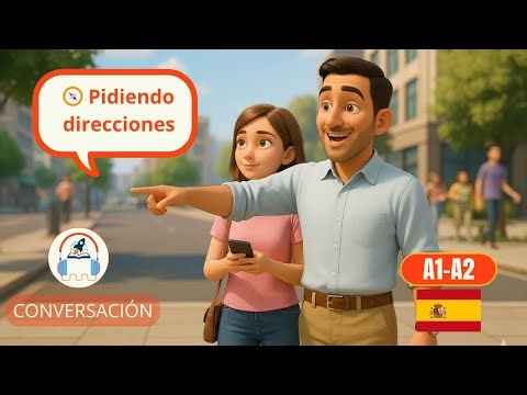 Learn Spanish Naturally – Asking for Directions (A1–A2)