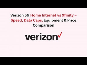 Verizon 5G Home Internet vs Xfinity – Speed, Data Caps, Equipment & Price Comparison