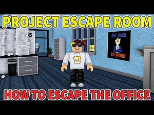 PROJECT: ESCAPE ROOM 🔑 How to Escape The Office [FULL WALKTHROUGH] Roblox