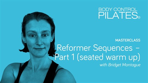 Masterclass: Reformer Sequences Part 1 - Seated Warm Up with Bridget