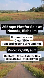 265 sqm Plot for Sale at Nanoda, Bicholim (Goa) A beautifully located orchard plot in a peaceful and green locality of Nanoda, Bicholim — perfect for a farmhouse, weekend home, or long-term land investment. ✨ Property Details: • 📐 Plot Area: 265 sqm • 🏷️ Zone: Orchard • 📜 Clear Title & Proper Demarcation • 🛣 6m wide internal road access • 🌳 Surrounded by nature & greenery • 💧 Electricity & water access nearby • 🏘 Residential locality with houses close by 💰 Rate: ₹7,500 per sqm Ideal for 