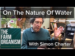 On The Nature Of Water | With Simon Charter | The Farm Organism Podcast #1