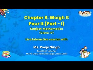 NCERT Chapter 8: Weigh It Pour It (Part - 1) Subject: Mathematics Class:: IV Live