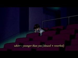 whirr - younger than you (slowed + reverbed)