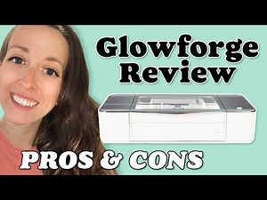 Glowforge User Review - PROS & CONS