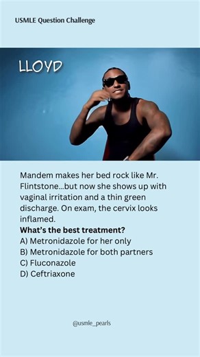 USMLE High-Yield Questions on Instagram: "She left Bedrock with Fred, came back with Trich instead 😭💚🔥 ⸻ 🧠 EXPLANATION This presentation is classic for Trichomonas vaginalis: • Thin, green, frothy discharge • Vaginal irritation • Strawberry cervix (punctate cervical inflammation) Trichomoniasis is highly transmissible, and reinfection is common unless both partners are treated. ⭐ Correct treatment Metronidazole for both partners ⸻ ❌ Why the others are wrong A) Met