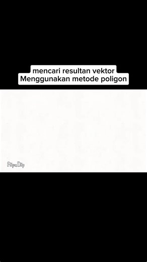 Menghitung Resultan Vektor dengan Metode Poligon