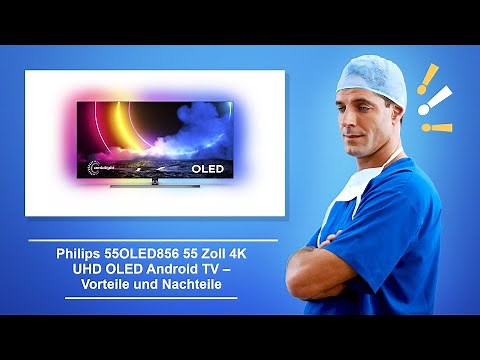 🚑 Philips 55OLED856 55 Zoll 4K UHD OLED Android TV – Vorteile und Nachteile
