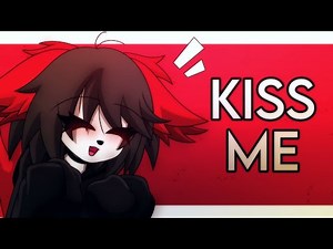 KISS ME /// ANIMATION MEME