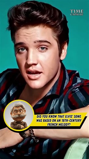 Did you know that Elvis' song was based on an 18th-century French melody? 🎵🎶 | Amazing Time Capsule