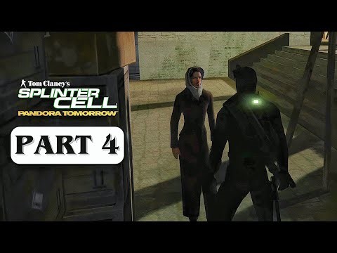 SPLINTER CELL: PANDORA TOMORROW – Gameplay Walkthrough Part 4 [No Commentary]