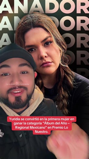 Yuridia se convirtió en la primera mujer en ganar la categoría “Álbum del Año – Regional Mexicano” en Premio Lo Nuestro. #yuridia #regionalmexicano #angelaaguilar #nodal #cazzu