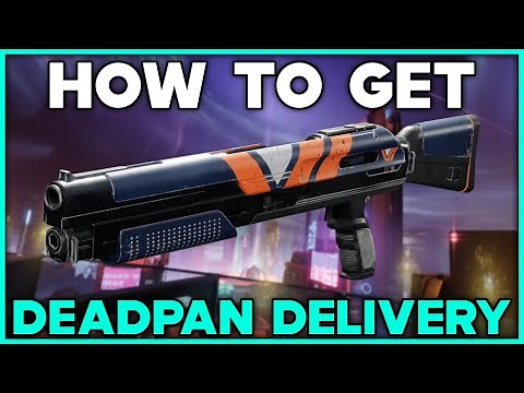 DESTINY 2 How To Get DEADPAN DELIVERY Shotgun